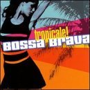 TROPICALE ! BOSSA BRAVA