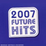 2007 FUTURE HITS