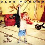 NOTHIN' BUT TROUBLE