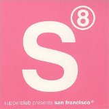 SUPPERCLUB PRESENTS SAN FRANCISCO