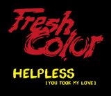 HELPLESS (YOU TOOK MY LOVE)