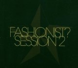 FASHIONIST? - SESSION TWO(DIGIPACK)