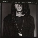WORLD, YOU NEED A CHANGE OF MIND
