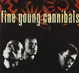 FINE YOUNG CANNIBALS