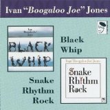 BLACK WHIP /SNAKE RHYTHM ROCK