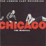 CHICAGO THE MUSICAL (THE LONDON CAST RECORDING)