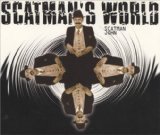 SCATMAN'S WORLD