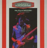 WE WANT MOORE(1984,REM.BONUS 1 TRACK PARISIENNE WALKWAYS (LIVE)