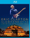 SLOWHAND AT 70 /LIVE AT THE ROYAL ALBERT HALL