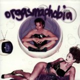 ORGASMAPHOBIA