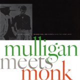 MULLIGAN MEETS MONK