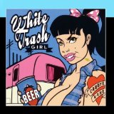 WHITE TRASH GIRL