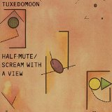 HALF-MUTE/SCREAM WITH A VIEW