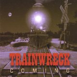 TRAIN WRECK COMING