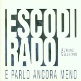 ESCO DI RADO E PARLO ANCORA MENO