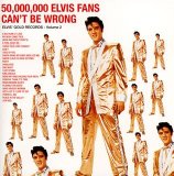 50000000 ELVIS FANS CAN'T BE WRONG