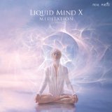 LIQUID MIND X: MEDITATION