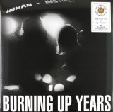 BURNING UP YEARS HQ 180 GRAM