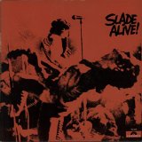SLADE ALIVE!