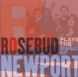 ROSEBUD PLAYS THE MUSIC OF NEWPORT