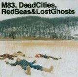 DEAD CITIES, RED SEAS & LOST GHOSTS
