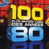 100 PLUS GRANDS TUBES DES ANNEES 80'S