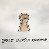 YOUR LITTLE SECRET