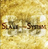 SLAVE TO THE SYSTEM
