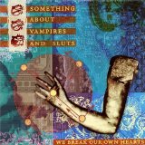 WE BREAK OUR OWN HEARTS