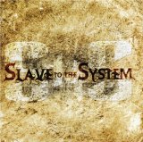 SLAVE TO THE SYSTEM