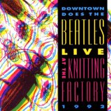 DOWNTOWN DOES THE BEATLES - LIVE