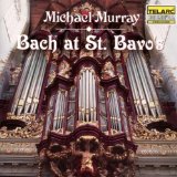 BACH AT ST. BAVO'S /M. MURRAY